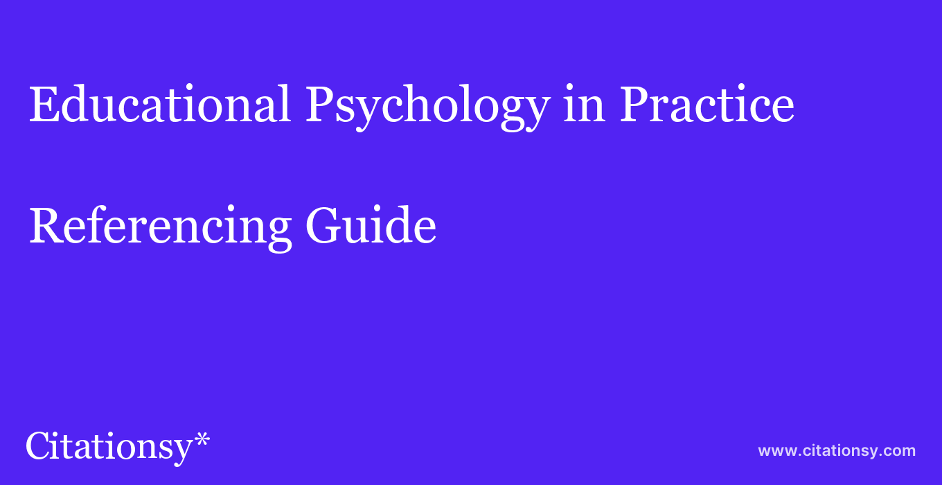 cite Educational Psychology in Practice  — Referencing Guide